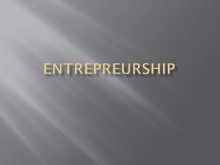 Entrepreurship.