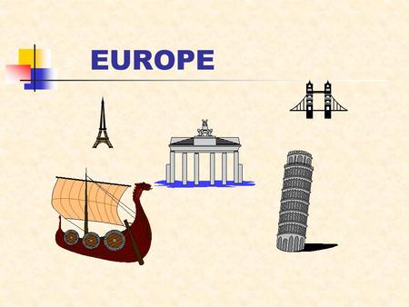 EUROPE. MAJOR GEOGRAPHIC QUALITIES WESTERN EXTREMITY OF EURASIA LINGERING WORLD INFLUENCE HIGH DEGREES OF SPECIALIZATION MANUFACTURING DOMINANCE NUMEROUS.