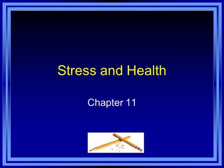 Stress and Health Chapter 11.