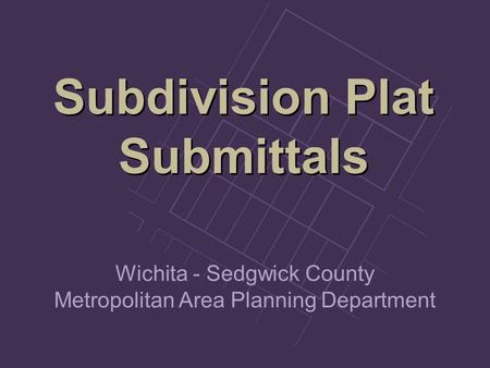 Subdivision Plat Submittals Subdivision Plat Submittals