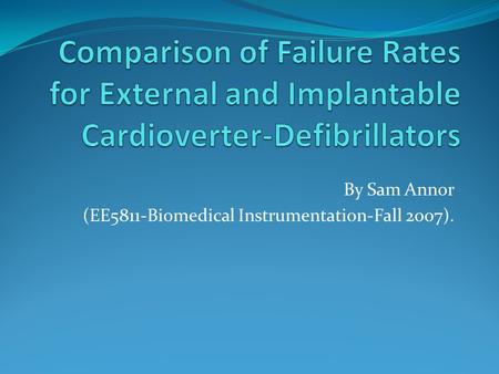 By Sam Annor (EE5811-Biomedical Instrumentation-Fall 2007).