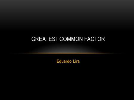 GREATEST COMMON FACTOR