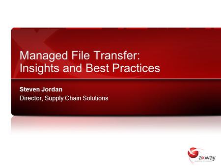 Managed File Transfer: Insights and Best Practices