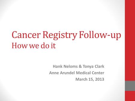 Cancer Registry Follow-up How we do it