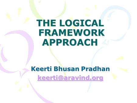 THE LOGICAL FRAMEWORK APPROACH