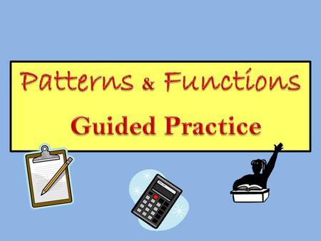 Teacher Notes Students will need calculators and whiteboards with dry erase markers. Paper and pencil can be used if whiteboards are not available. Students.