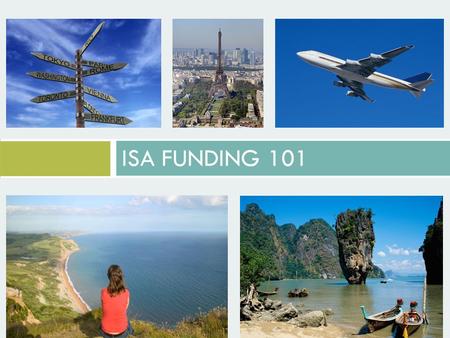 ISA FUNDING 101. What is the ISA?  The ISA was created to support Yale College students who receive financial aid during the academic year to participate.