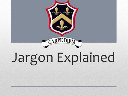 Jargon Explained. Assessment Methods Controlled… Speaking & Listening Students are allowed to prepare for a set task in class. They are then given a specific.