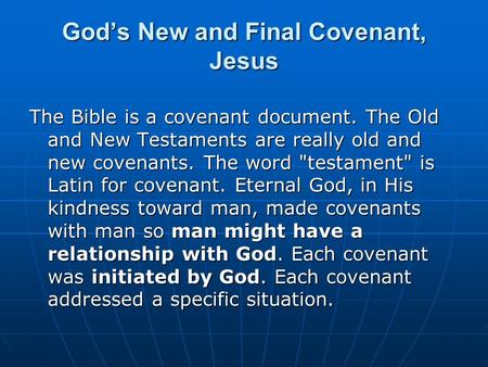 God’s New and Final Covenant, Jesus