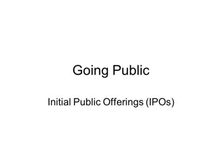 Initial Public Offerings (IPOs)