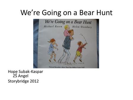 We’re Going on a Bear Hunt