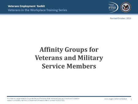 Veterans Employment Toolkit Veterans in the Workplace Training Series This material was generated by Corporate Gray and The Burton Blatt Institute at Syracuse.