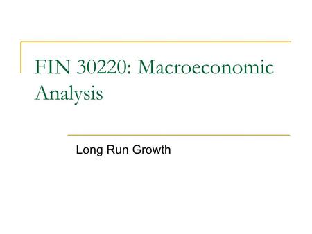 FIN 30220: Macroeconomic Analysis