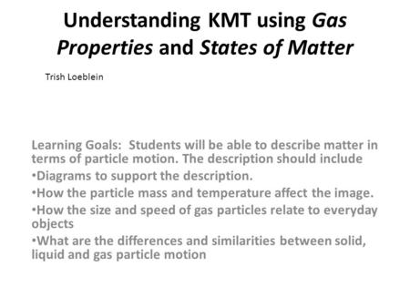 Understanding KMT using Gas Properties and States of Matter