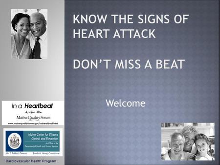 Welcome Cardiovascular Health Program. Do you know a friend or relative who has had a heart attack, or have you ever had a heart attack yourself?