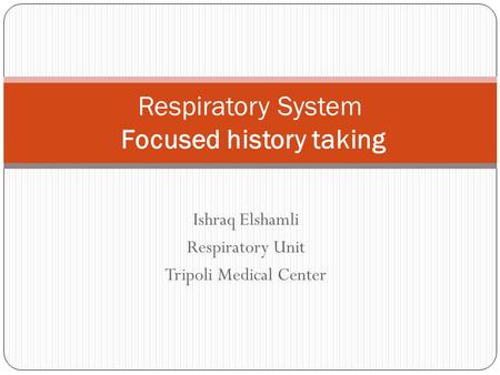 Respiratory System Focused history taking