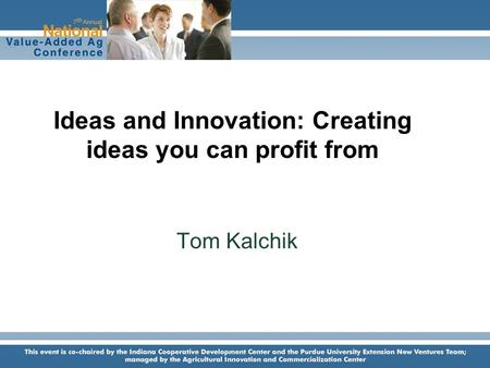 Tom Kalchik Ideas and Innovation: Creating ideas you can profit from.