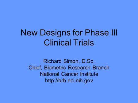 New Designs for Phase III Clinical Trials