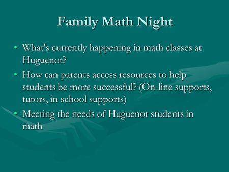 Family Math Night What's currently happening in math classes at Huguenot?What's currently happening in math classes at Huguenot? How can parents access.