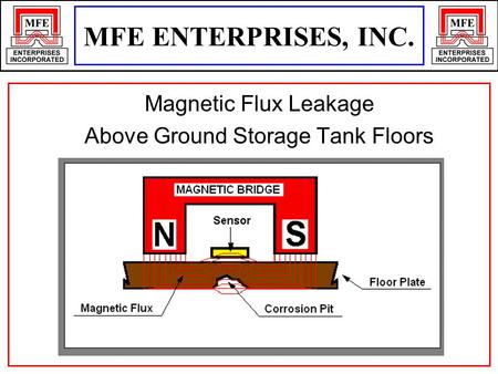 MFE ENTERPRISES, INC. Magnetic Flux Leakage Above Ground Storage Tank Floors.