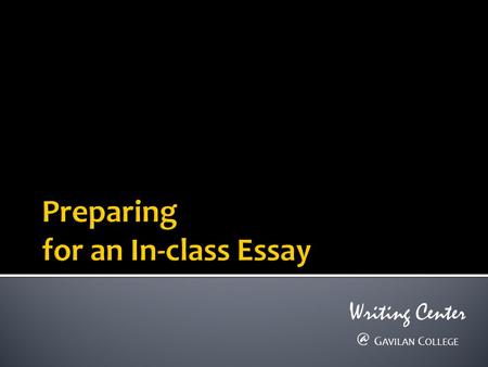 Writing G AVILAN C OLLEGE. The Writing Center will make reasonable accommodations for persons with disabilities who wish to participate in this.