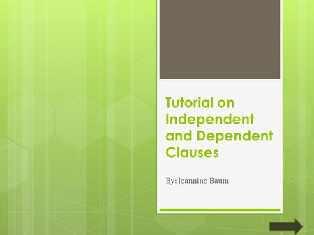 Tutorial on Independent and Dependent Clauses