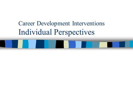 Career Development Interventions Individual Perspectives