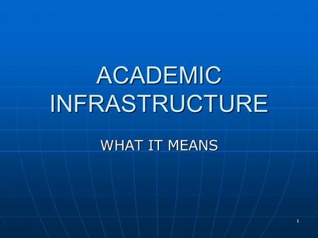 1 ACADEMIC INFRASTRUCTURE WHAT IT MEANS. 2 ORIGINS Dearing report 1997 Dearing report 1997 Proposals: Proposals: framework for qualifications and awards.