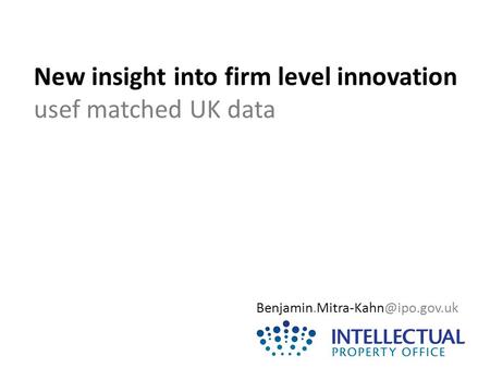 New insight into firm level innovation usef matched UK data