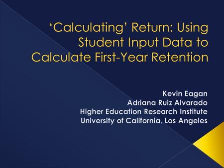  Increasing degree attainment rates is a national priority  Living communities, first year seminars, and supplemental instruction are among institutional.