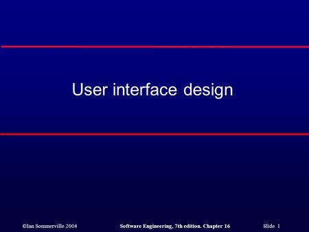 User interface design.