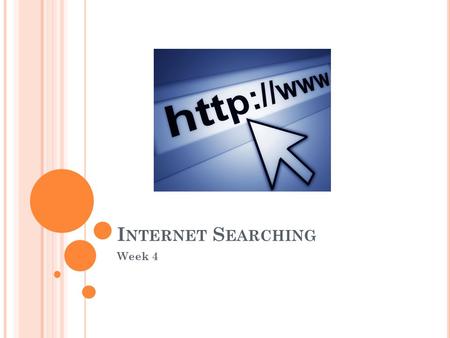 I NTERNET S EARCHING Week 4. W HAT IS THE I NTERNET ?  ure=related.