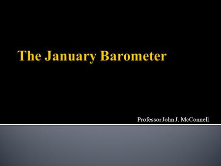 Professor John J. McConnell. In my opinion, stock prices CANNOT be predicted.