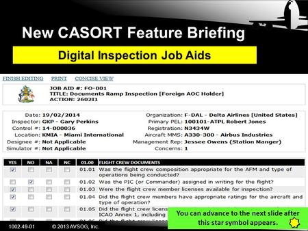 New CASORT Feature Briefing Digital Inspection Job Aids 1002-49-01© 2013 AVSOG, Inc. You can advance to the next slide after this star symbol appears.