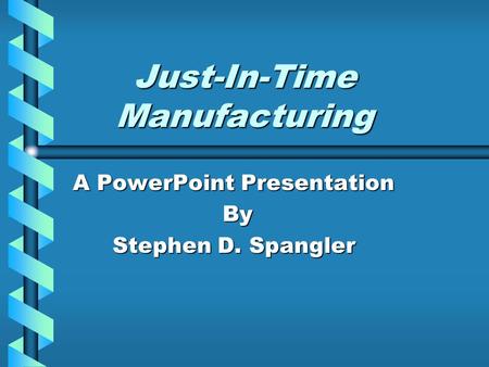 Just-In-Time Manufacturing