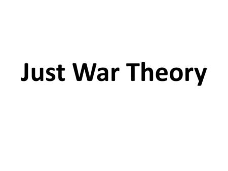 Just War Theory.