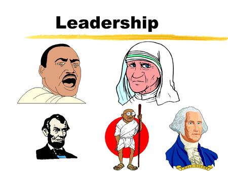 Leadership What is leadership? Leading people Influencing people Commanding people Guiding people.