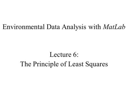 Environmental Data Analysis with MatLab