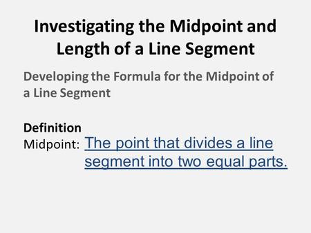 Investigating the Midpoint and Length of a Line Segment