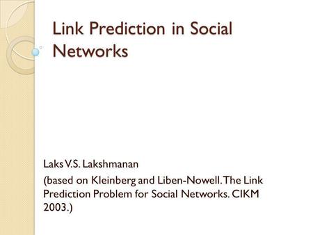 Link Prediction in Social Networks