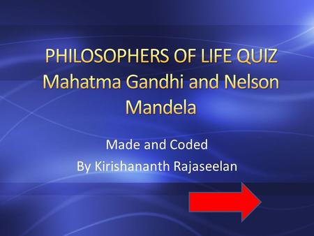 PHILOSOPHERS OF LIFE QUIZ Mahatma Gandhi and Nelson Mandela