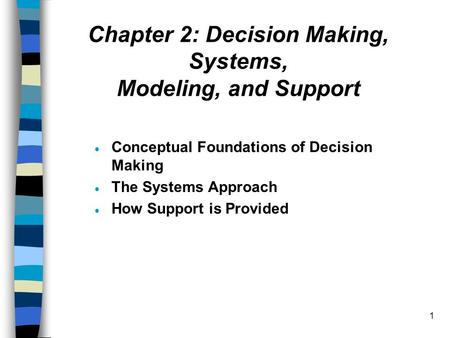 Chapter 2: Decision Making, Systems, Modeling, and Support