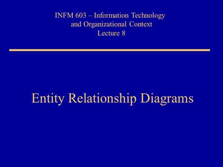 Entity Relationship Diagrams