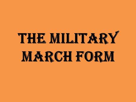 The Military March Form