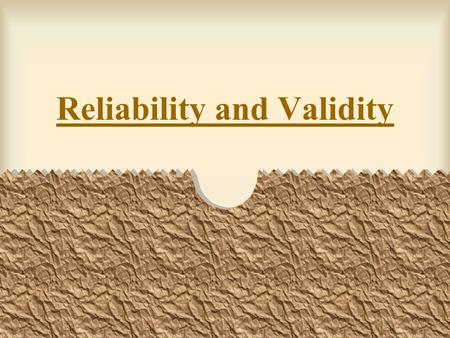 Reliability and Validity