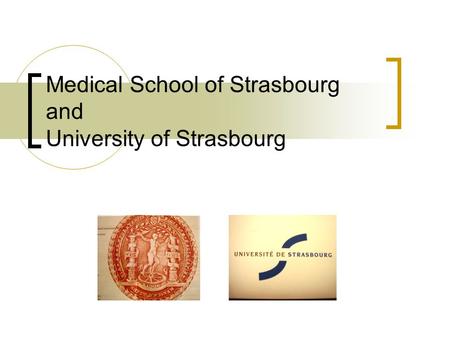 Medical School of Strasbourg and University of Strasbourg