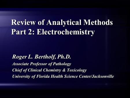 Review of Analytical Methods Part 2: Electrochemistry