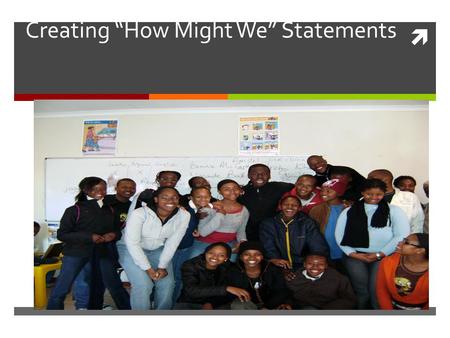  Creating “How Might We” Statements. Where We Are in the Design Thinking Process.