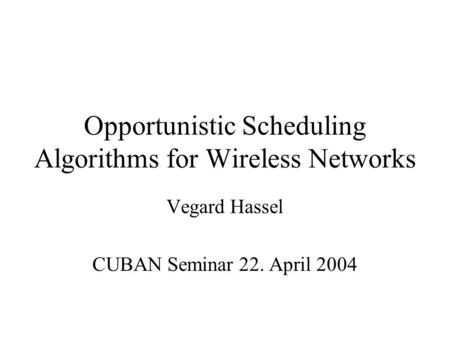 Opportunistic Scheduling Algorithms for Wireless Networks