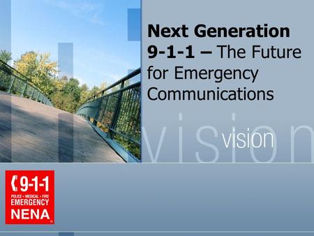 Next Generation – The Future for Emergency Communications